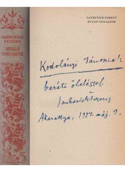 Jankovich Ferenc - Hulló csillagok (Kodolányi Jánosnak dedikált), Budapest 1951 antikvár könyv