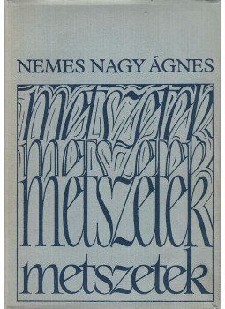 Nemes Nagy Ágnes - Metszetek Nemes Nagy Ágnes - Metszetek, Budapest 1972 antikvár könyv