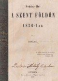 Hoványi Ferencz - Nehány Hét a Szent Földön 1856-ban