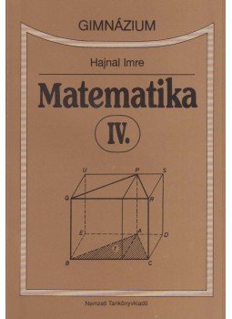 Hajnal Imre - Matematika IV. Hajnal Imre - Matematika IV., Budapest 1998 antikvár könyv