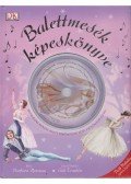 Barbara Newman,Róbert Zsófia (szerk.) - Balettmesék képeskönyve + CD