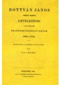 Thaly Kálmán - Bottyán János vezénylő tábornok levelezései s más emlékezetreméltó iratok, 1685-1716