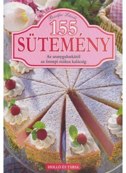 Bártfai László - 155 sütemény Bártfai László - 155 sütemény, 2007 antikvár könyv