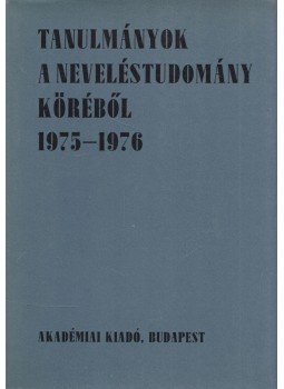 Kozma Tamás, Kiss Árpád, Nagy Sándor, Szarka József - Tanulmányok a neveléstudomány köréből 1975-1976, Budapest 1979 antikvár könyv