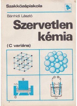 Bánhidi László - Szervetlen kémia, Budapest 1987 antikvár könyv