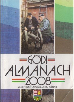 Bátorfi József - Gödi Almanach 2008 Bátorfi József - Gödi Almanach 2008, Göd 2008 antikvár könyv