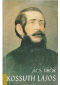 Ács Tibor - Kossuth Lajos