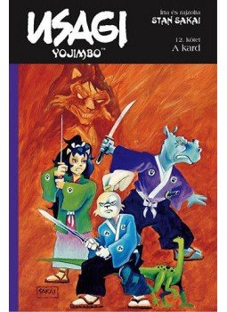 Stan Sakai - Usagi Yojimbo 12. - A kard - A kard, null 2013 antikvár könyv