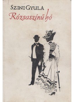Szini Gyula - Rózsaszínű hó Szini Gyula - Rózsaszínű hó, Budapest 1963 antikvár könyv