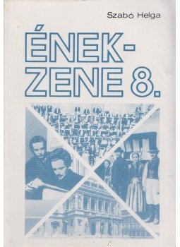 Szabó Helga - Ének-zene 8. Szabó Helga - Ének-zene 8., Budapest 1994 antikvár könyv