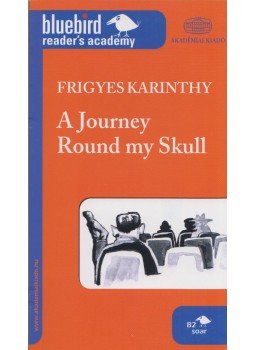Karinthy Frigyes - A Journey Round My Skull Karinthy Frigyes - A Journey Round My Skull, 2011 antikvár könyv