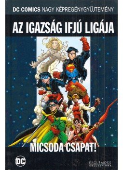 Peter David, D. Curtis Johnson, Mark Waid - Az Igazság Ifjú Ligája - Micsoda csapat! Peter David, D. Curtis Johnson, Mark Waid - Az Igazság Ifjú Ligája - Micsoda csapat!, London 2017 antikvár könyv