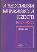 Köte Sándor - A szocialista munkaiskola kezdetei 1917-1920