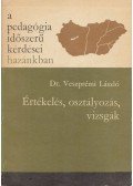 Dr. Veszprémi László - Értékelés, osztályozás, vizsgák