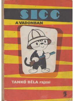Székely Dezső - Sicc a vadonban Székely Dezső - Sicc a vadonban, Budapest 0 antikvár könyv