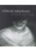 Haris László (szerk.) - Hórusz archívum / Horus archive