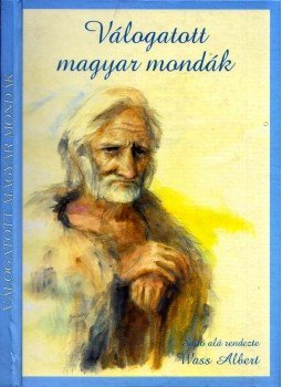 Wass Albert - Válogatott magyar mondák, Marosvásárhely 2005 antikvár könyv