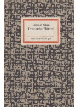Thomas Mann - Deutsche Hörer! Thomas Mann - Deutsche Hörer!, Leipzig 1975 antikvár könyv