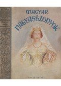 B. Radó Lili,Benedek Rózsi,D. Lengyel Laura,Laczkó Márta - Magyar nagyasszonyok