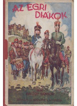 Bródy Sándor - Az egri diákok Bródy Sándor - Az egri diákok, Budapest 0 antikvár könyv