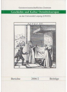 Jörg Deventer - Berichte und Beiträge des Geisteswissenschaftlichen Zentrums Geschichte und Kultur Ostmitteleuropas an der Universität Leipzig, Leipzig 2006 antikvár könyv