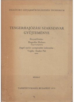 Hegedüs Hubert - Tengerhajózási szakszavak gyűjteménye, Budapest 1970 antikvár könyv