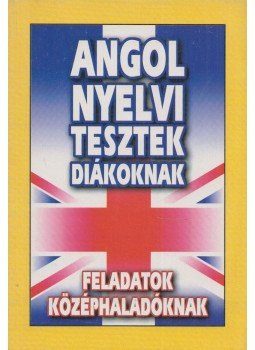 Boruzsné Jacsmenik Erika - Angol nyelvi tesztek diákoknak Boruzsné Jacsmenik Erika - Angol nyelvi tesztek diákoknak, Debrecen 2000 antikvár könyv