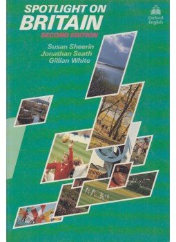Sheerin, Susan, Seath, Jonathan, White, Gillian - Spotlight on Britain Sheerin, Susan, Seath, Jonathan, White, Gillian - Spotlight on Britain, 2001 antikvár könyv