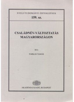 Farkas Tamás - Családnév-változtatás Magyarországon, Budapest 2009 antikvár könyv