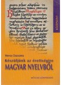 Morvay Zsuzsanna - Készüljünk az érettségire magyar nyelvből - középszint