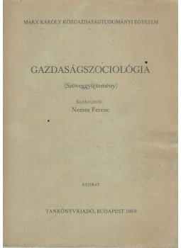 Nemes Ferenc - Gazdaságszociológia (Szöveggyűjtemény), Budapest 1969 antikvár könyv