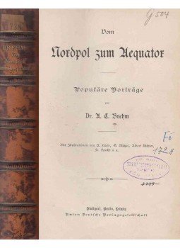 Brehm, Alfred Edmund - Vom Nordpol zum Aequator Brehm, Alfred Edmund - Vom Nordpol zum Aequator, Stuttgart 0 antikvár könyv