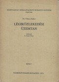 Dr. Vilmos Endre - Légiközlekedési üzemtan