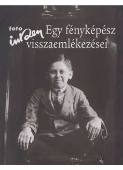Inkey Tibor - Egy fényképész visszaemlékezései Inkey Tibor - Egy fényképész visszaemlékezései, Budapest 2006 antikvár könyv