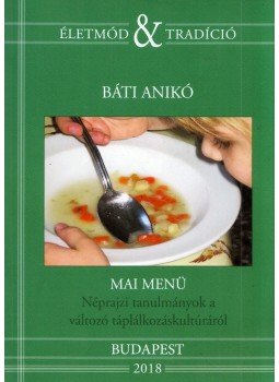 Báti Anikó - Mai menü, Budapest 2018 antikvár könyv