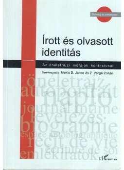 Mekis D. János, Z. Varga Zoltán - Írott és olvasott identitás Mekis D. János, Z. Varga Zoltán - Írott és olvasott identitás, Budapest 2008 antikvár könyv