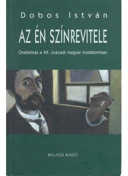 Dobos István - Az én színrevitele Dobos István - Az én színrevitele, Budapest 2005 antikvár könyv