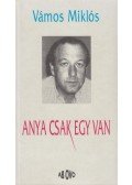 Vámos Miklós - Anya csak egy van
