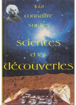 Valérie Landon, Jean Lopez, Sven Ortoli - Tout connaître sur les sciences et les découvertes Valérie Landon, Jean Lopez, Sven Ortoli - Tout connaître sur les sciences et les découvertes, 1997 antikvár könyv