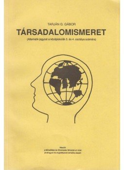 Tarján G. Gábor - Társadalomismeret Tarján G. Gábor - Társadalomismeret, Budapest 1991 antikvár könyv