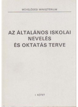 Szebenyi Péter - Az általános iskolai nevelés és oktatás terve I. kötet, Budapest 1990 antikvár könyv