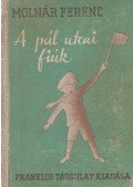 Molnár Ferenc - A Pál-utcai fiúk
