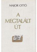 Major Ottó - A megtalált út (dedikált)