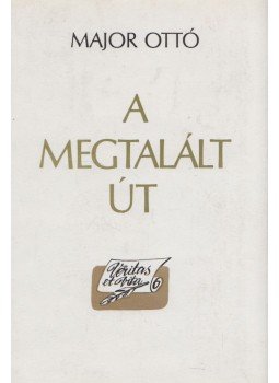 Major Ottó - A megtalált út (dedikált) Major Ottó - A megtalált út (dedikált), Budapest 1989 antikvár könyv