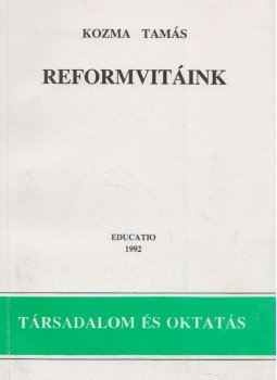 Kozma Tamás - Reformvitáink Kozma Tamás - Reformvitáink, Budapest 1992 antikvár könyv