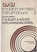 Takács Ferenc - T. S. Eliot a költői nyelvhasználatról