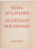Kvlividze, Miha - Eltévedt boldogság (dedikált)