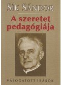 Sík Sándor,Rónay László - A szeretet pedagógiája (dedikált)