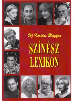 B. Fábri Magda - Új kortárs magyar színész lexikon B. Fábri Magda - Új kortárs magyar színész lexikon, Budapest 2000 antikvár könyv