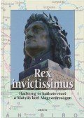 Veszprémy László (szerk.) - Rex ​invictissimus